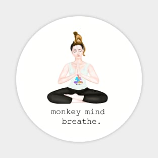 monkey mind. breathe Magnet